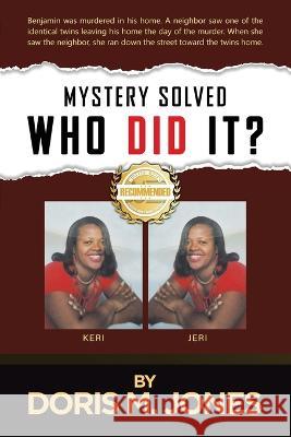 Mystery Solved: Who Did It? Doris M Jones   9781960752697 Workbook Press - książka