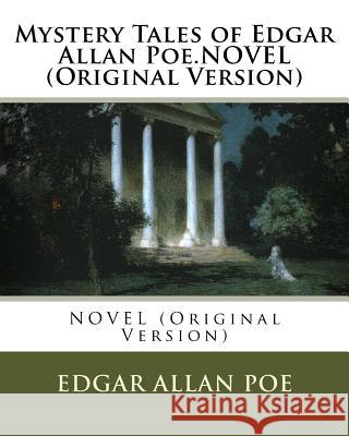 Mystery Tales of Edgar Allan Poe.NOVEL (Original Version) Allan Poe, Edgar 9781534664616 Createspace Independent Publishing Platform - książka