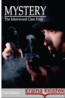 Mystery: The Isherwood Case Files Johnny Scotland 9781507864241 Createspace - książka