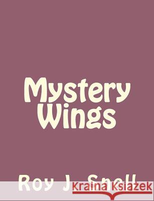 Mystery Wings Roy J. Snell 9781494270667 Createspace - książka