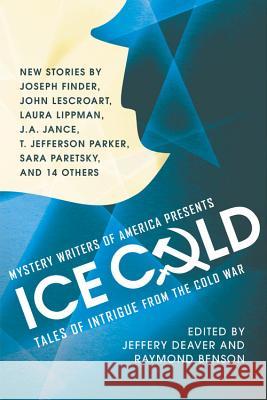 Mystery Writers of America Presents Ice Cold: Tales of Intrigue from the Cold War Jeffery Deaver Raymond Benson 9781455520718 Grand Central Publishing - książka