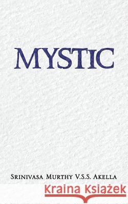 Mystic Srinivasa Murthy V S S Akella   9781482818291 Partridge Publishing (Authorsolutions) - książka