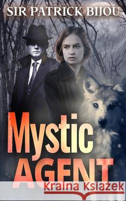 Mystic Agent Patrick Bijou 9781916896529 Sir Patrick Bijou - książka