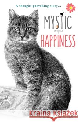 Mystic and the Secret of Happiness: A journey toward fearlessness Szubaniska, Anne-Claire 9780998384832 Acam Enterprises LLC - książka