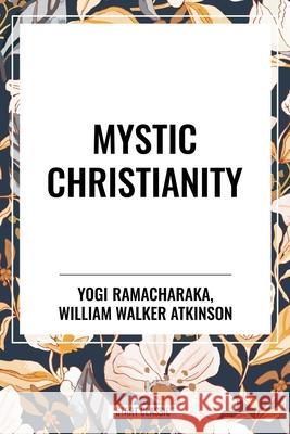 Mystic Christianity Yogi Ramacharaka 9798880908622 Start Classics - książka