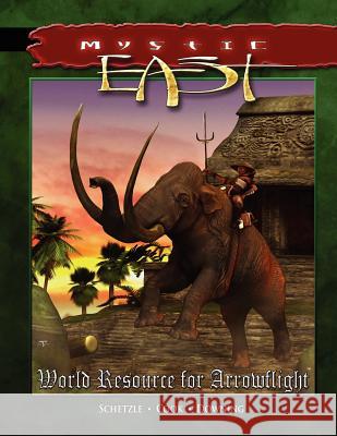 Mystic East: World Resource for Arrowflight Chris Schetzle Jeff Cook Gavin Downing 9781478315940 Createspace - książka