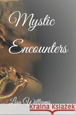 Mystic Encounters Lisa Williams 9781549705304 Independently Published - książka