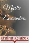 Mystic Encounters Lisa Williams 9781549705304 Independently Published