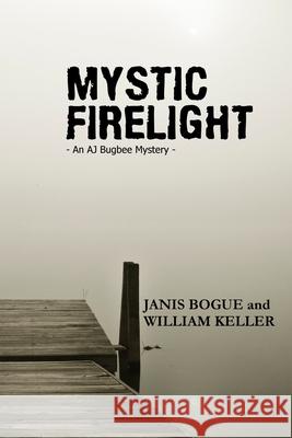 Mystic Firelight William Keller Janis Bogue 9780578508924 Odonata - książka