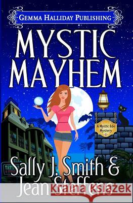 Mystic Mayhem Sally J. Smith Jean Steffens 9781515361893 Createspace - książka