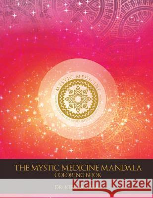 Mystic Medicine Mandala Coloring Book: 80 Patterns for Health and Peace Keesha Ewers 9781978292598 Createspace Independent Publishing Platform - książka