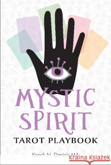 Mystic Spirit Tarot Playbook: The 22 Major Arcana & Development of Your Third Eye Kooch N. Daniels 9780764359491 Red Feather - książka