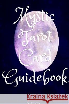 Mystic Tarot Card Guidebook Heather Marie 9781387775613 Lulu.com - książka