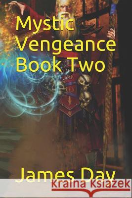 Mystic Vengeance Book Two James Day 9781098785758 Independently Published - książka