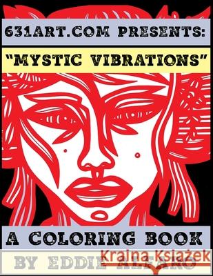 Mystic Vibrations: A Coloring Book Eddie Alfaro 9781795530811 Independently Published - książka