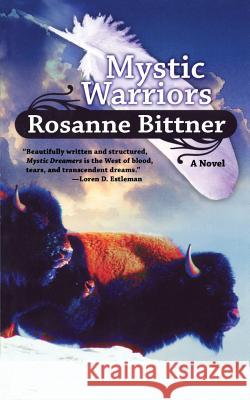 Mystic Warriors Rosanne Bittner 9780765395535 St. Martin's Press - książka