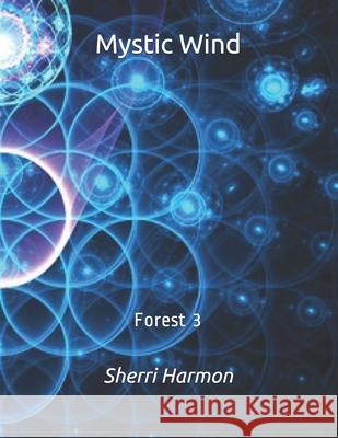 Mystic Wind: Forest 3 Sherri Lynne Harmon 9798608949975 Independently Published - książka
