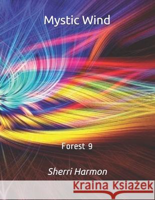 Mystic Wind: Forest 9 Sherri Lynne Harmon 9798608989193 Independently Published - książka