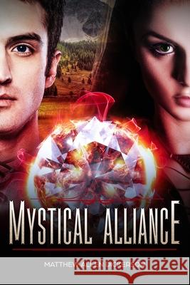 Mystical Alliance Matthew Allen Dickerson 9781545570272 Createspace Independent Publishing Platform - książka