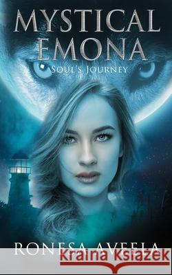 Mystical Emona: Soul's Journey Ronesa Aveela 9781949397130 Bendideia Publishing - książka