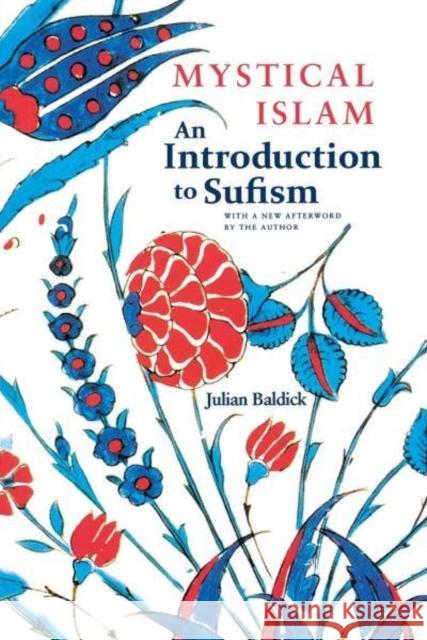 Mystical Islam: An Introduction to Sufism Julian Baldick 9780814711392 New York University Press - książka