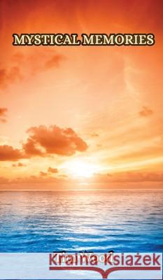 Mystical Memories Tim Wood 9789916349878 Creative Arts Management Ou - książka
