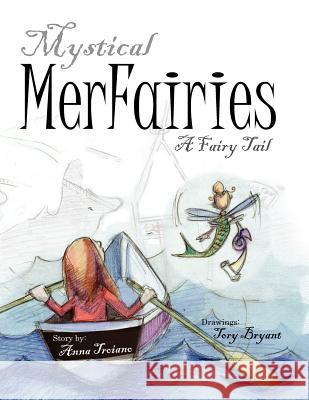 Mystical Merfairies: A Fairy Tail Troiano, Anna 9781434308504 Authorhouse - książka