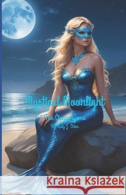 Mystical Moonlight: The Ocean Gems Katy J. Oden 9781542465748 Createspace Independent Publishing Platform - książka