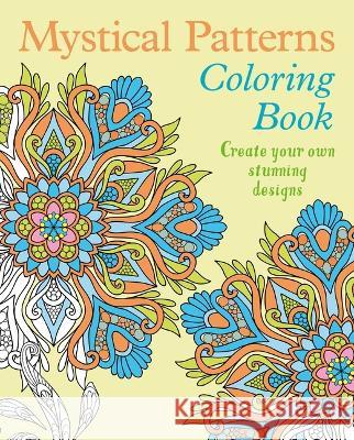 Mystical Patterns Coloring Book: Create Your Own Stunning Designs Tansy Willow 9781398836679 Sirius Entertainment - książka