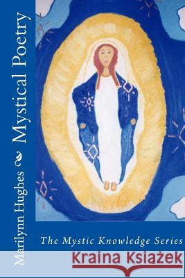 Mystical Poetry: The Mystic Knowledge Series Marilynn Hughes 9781434825735 Createspace Independent Publishing Platform - książka