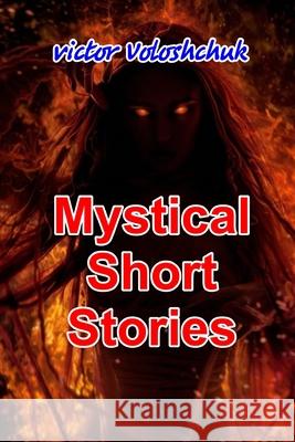 Mystical Short Stories Victor Voloshchuk 9798512462300 Independently Published - książka