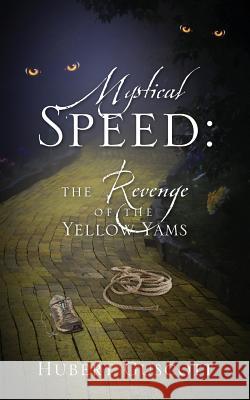 Mystical Speed: The Revenge of the Yellow Yams Hubert Guscott 9781478753995 Outskirts Press - książka