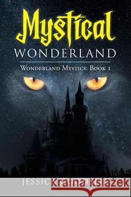 Mystical Wonderland Jessica Goodsell 9781662400940 Page Publishing, Inc - książka