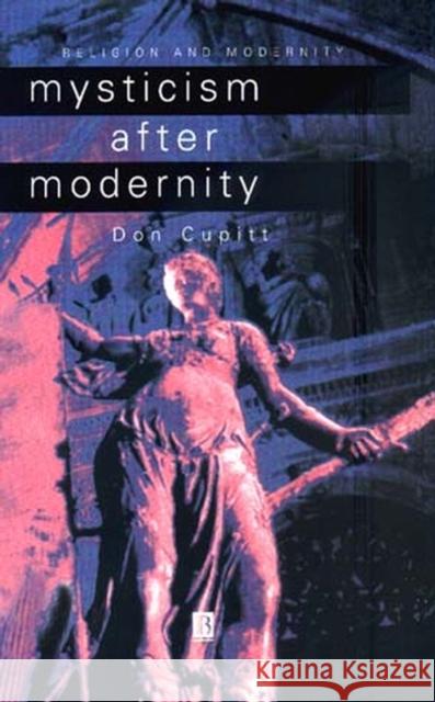 Mysticism After Modernity Don Cupitt 9780631207634 Blackwell Publishers - książka