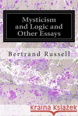 Mysticism and Logic and Other Essays Bertrand, III Russell 9781497407886 Createspace - książka