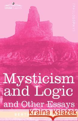 Mysticism and Logic and Other Essays Bertrand Russell 9781605200026 Cosimo Classics - książka