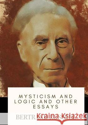 Mysticism and Logic and Other Essays Bertrand Russell 9781718908956 Createspace Independent Publishing Platform - książka