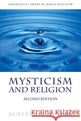 Mysticism and Religion Robert S Ellwood 9781937002299 Apocryphile Press - książka