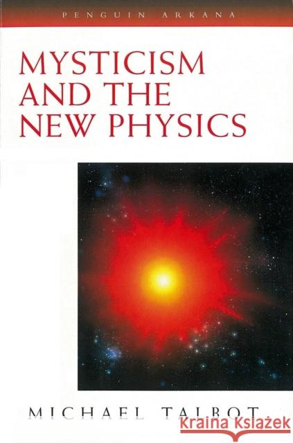 Mysticism and the New Physics Michael Talbot 9780140193282 Penguin Books - książka