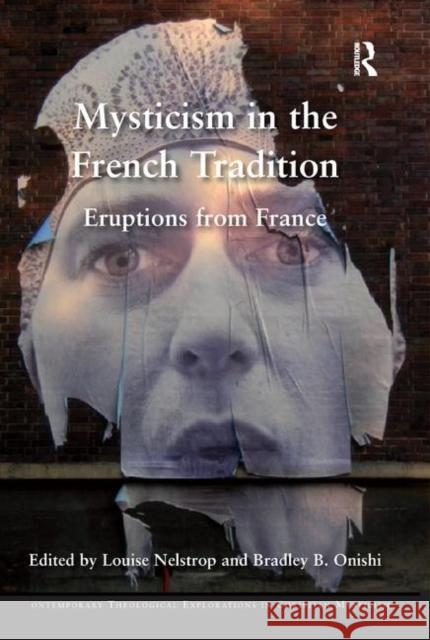 Mysticism in the French Tradition: Eruptions from France Louise Nelstrop Bradley B. Onishi 9780367879488 Routledge - książka