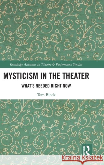 Mysticism in the Theater: What's Needed Right Now Block, Tom 9781032034348 Routledge - książka