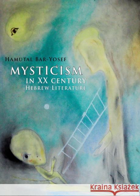 Mysticism in Twentieth-Century Hebrew Literature Bar-Yosef H 9781936235018 GAZELLE DISTRIBUTION TRADE - książka