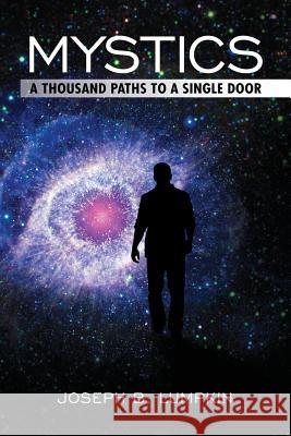 Mystics: A Thousand Paths To A Single Door Lumpkin, Joseph B. 9781936533596 Fifth Estate Publishing - książka