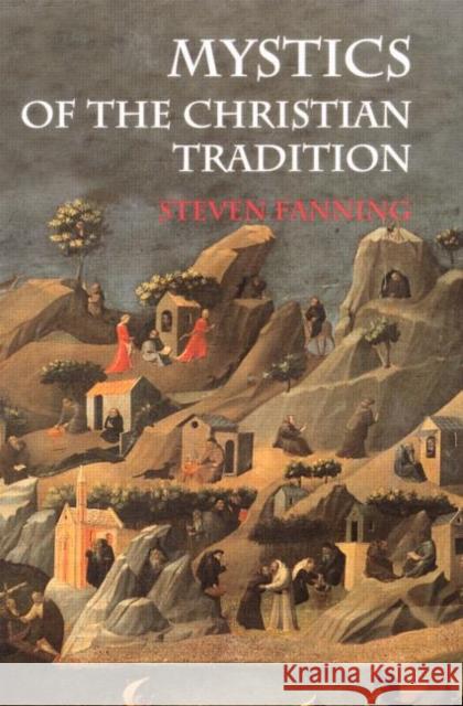 Mystics of the Christian Tradition Steven Fanning 9780415224680 Routledge - książka