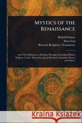 Mystics of the Renaissance Rudolf Steiner Max Gysi Bertram Keightley 9781025242880 Anson Street Press - książka