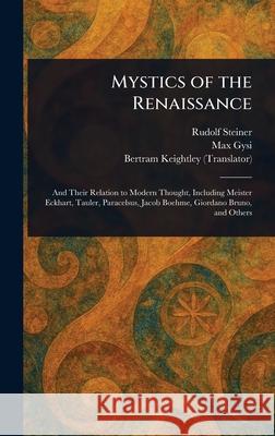 Mystics of the Renaissance Rudolf Steiner Max Gysi Bertram Keightley 9781025242897 Anson Street Press - książka
