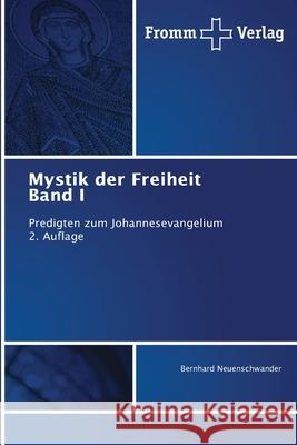 Mystik der Freiheit Band I Neuenschwander, Bernhard 9786138260509 Fromm Verlag - książka