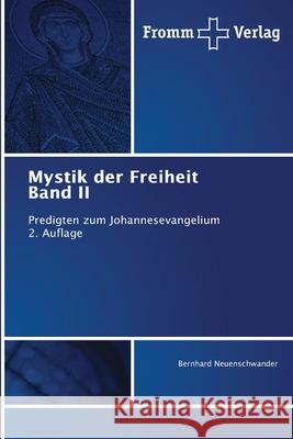 Mystik der Freiheit Band II Neuenschwander, Bernhard 9786209032271 Fromm Verlag - książka