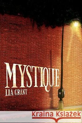 Mystique Lia Grant 9781450039765 Xlibris Corporation - książka