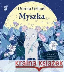 Myszka Gellner Dorota 9788365479686 Bajka - książka